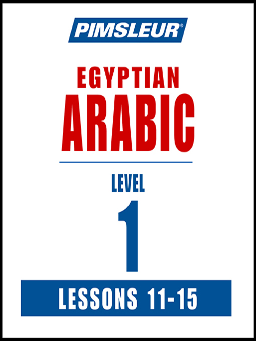 Title details for Pimsleur Arabic (Egyptian) Level 1 Lessons 11-15 by Pimsleur - Wait list
